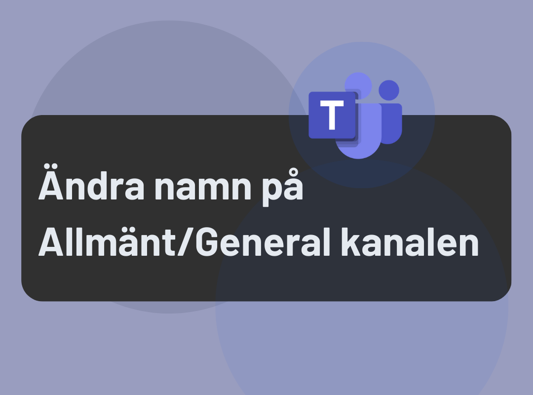 Ändra namn på Allmänt/General kanalen