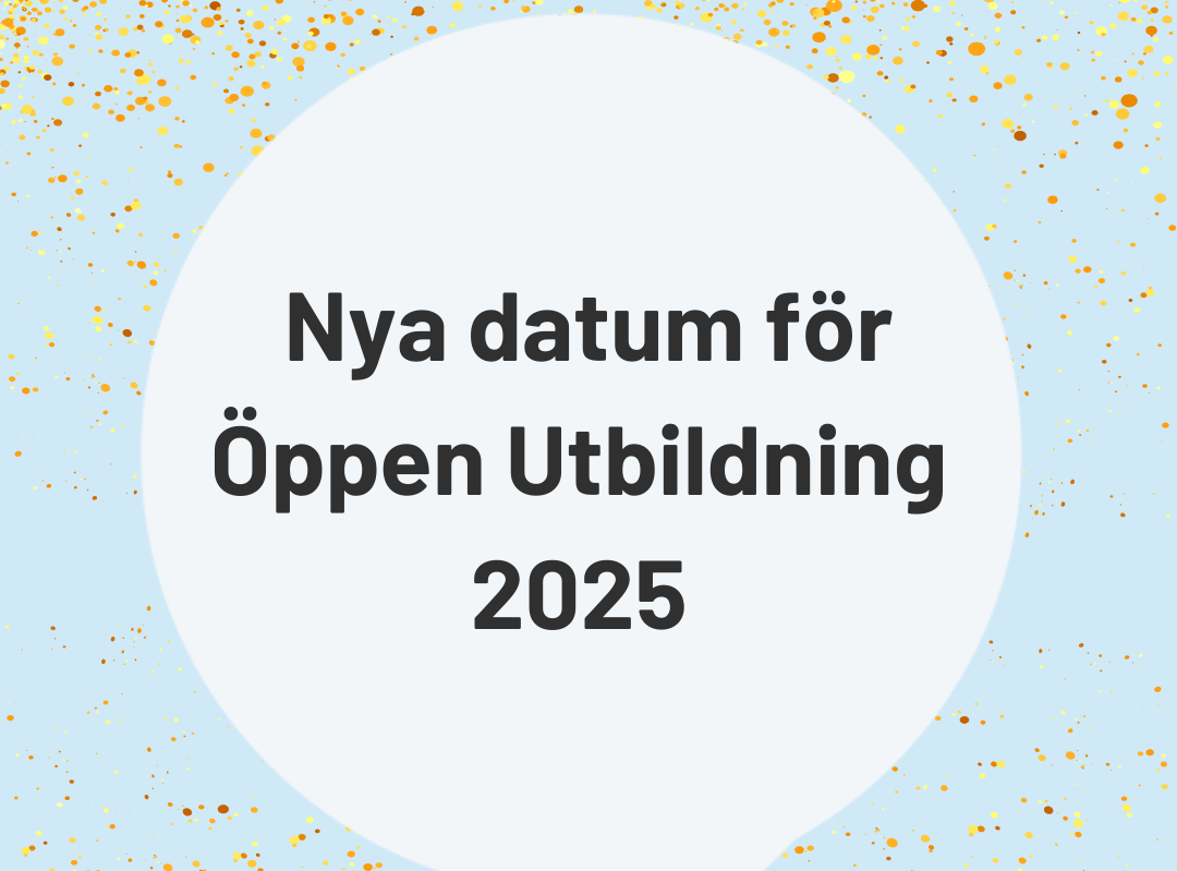 Nya datum för Öppen Utbildning 2025