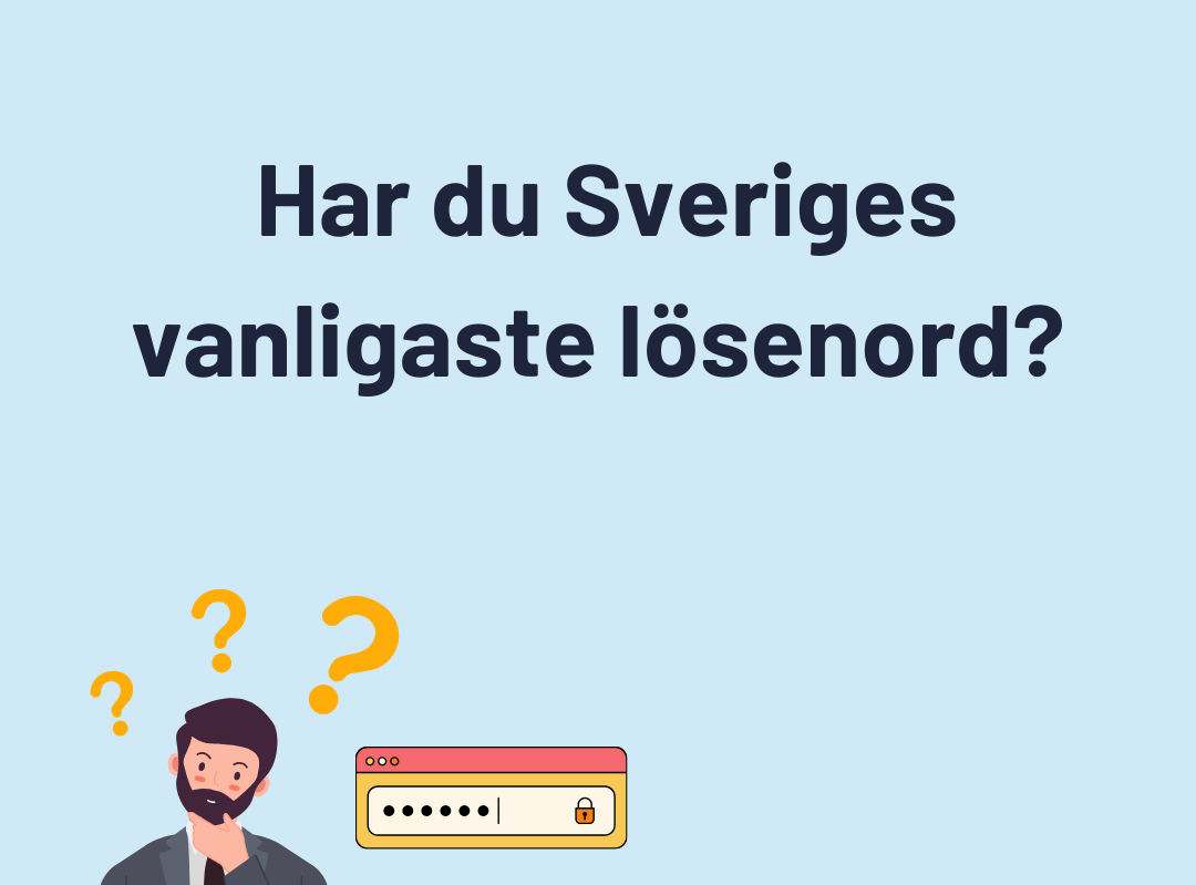 Har du Sveriges vanligaste lösenord?